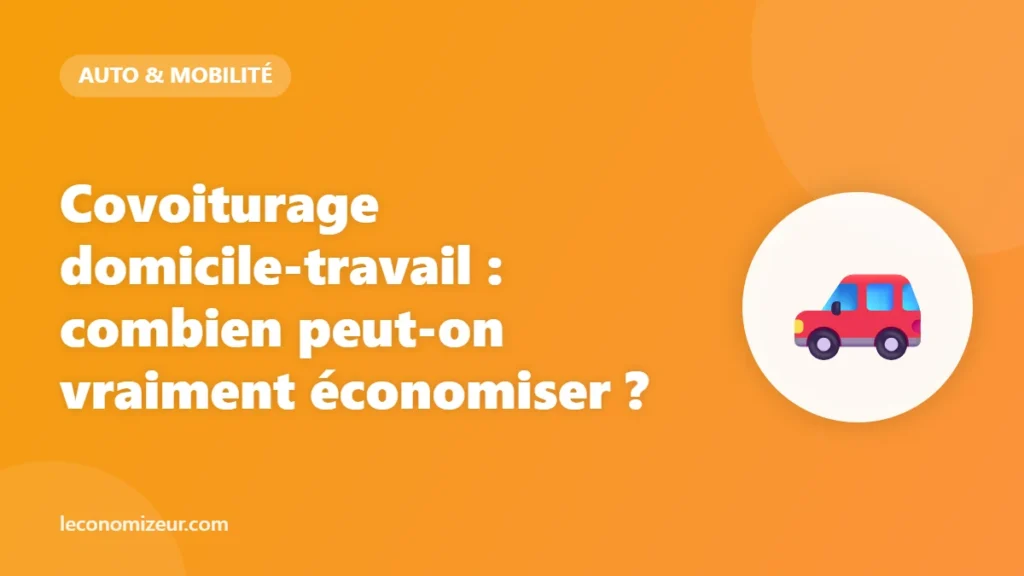 Covoiturage domicile-travail : combien peut-on vraiment économiser ?