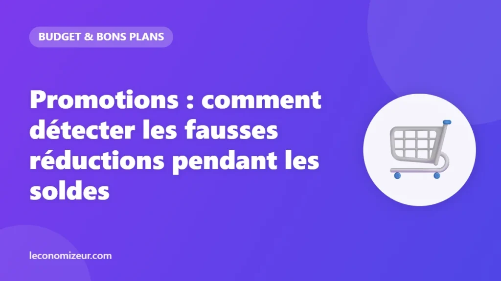 Promotions : comment détecter les fausses réductions pendant les soldes