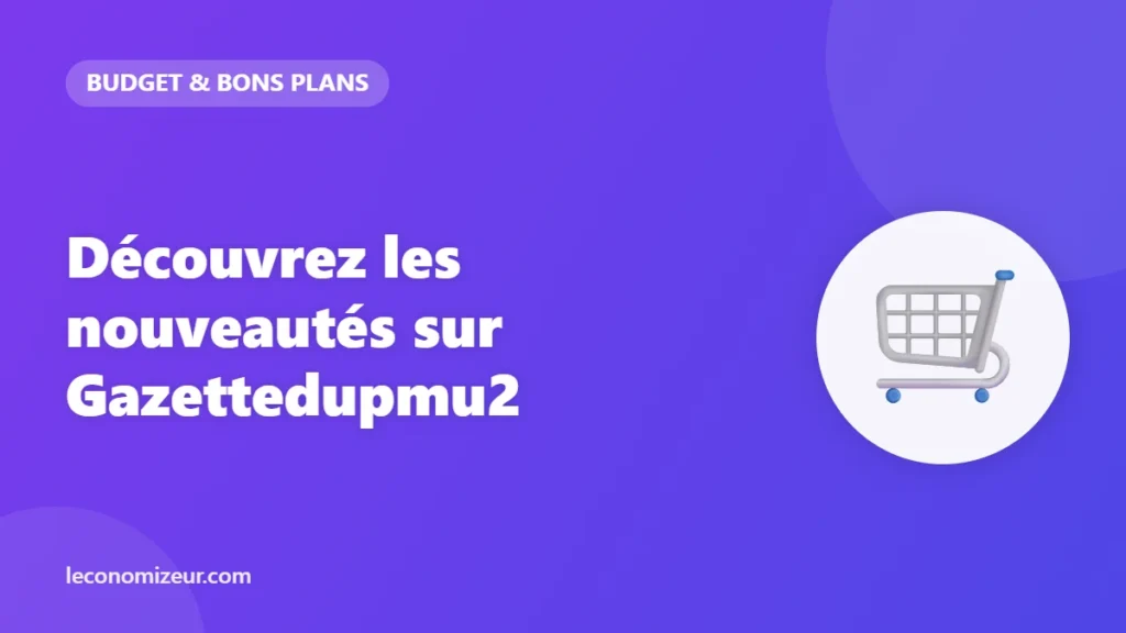 Découvrez les nouveautés sur Gazettedupmu2